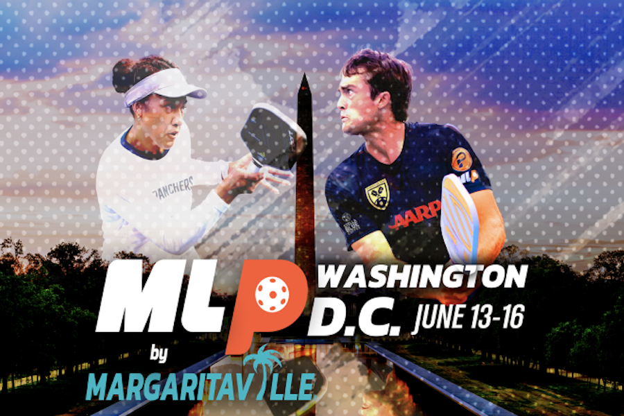 Promotional graphic for MLP Washington D.C., June 13-16, featuring two pickleball players in action against a backdrop of the Washington Monument and a colorful sky, with the text "MLP by Margaritaville."